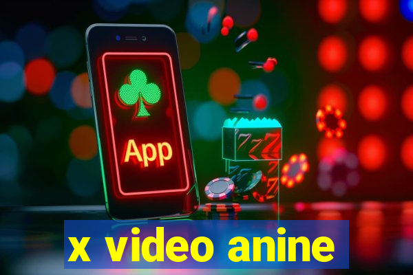 x video anine